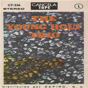 The Young Holt Trio - The Young Holt Trio mp3 album