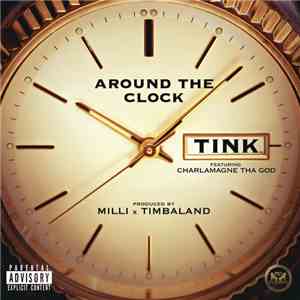 Tink  Featuring Charlamagne Tha God - Around The Clock mp3 album