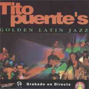 Tito Puente's Golden Latin Jazz All Stars - Tito Puente's Golden Latin Jazz mp3 album