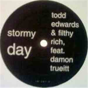 Todd Edwards & Filthy Rich Feat. Damon Trueitt - Stormy Day mp3 album