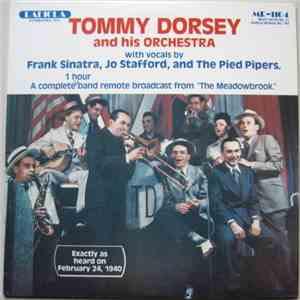 Tommy Dorsey And His Orchestra With Vocals By Frank Sinatra, Jo Stafford And The Pied Pipers - A Complete 1 Hour Band Remote Broadcast From "The Meadowbrook" mp3 album