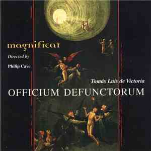 Tomás Luis De Victoria, Philip Cave - Officium Deunctorum - Magnificat mp3 album
