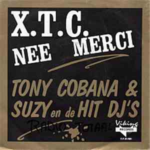 Tony Cabana & Suzy En De Hit DJ's - X.T.C. Neen Merci mp3 album