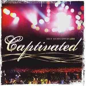 True Worshippers - Captivated mp3 album