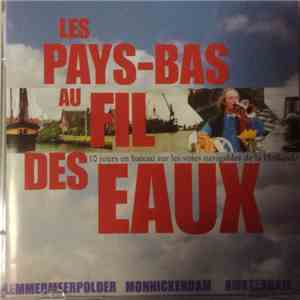 Unknown Artist - Les Pays-Bas Au Fil Des Eaux mp3 album