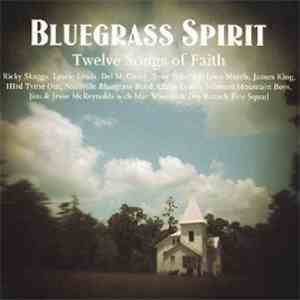 Various - Bluegrass Spirit: Twelve Songs Of Faith mp3 album
