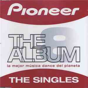 Various - Pioneer The Album Vol 8 - The Singles mp3 album