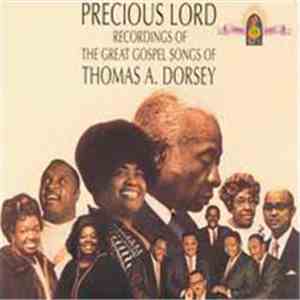 Various - Precious Lord - Recordings Of The Great Gospel Songs Of Thomas A. Dorsey mp3 album