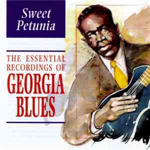 Various - Sweet Petunia - The Essential Recordings Of Georgia Blues mp3 album