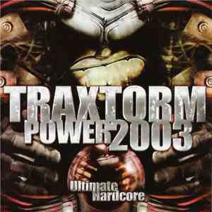 Various - Traxtorm Power 2003 - Ultimate Hardcore mp3 album