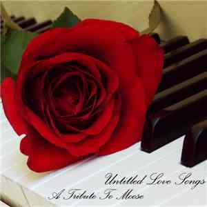 Various - Untitled Love Songs, A Tribute To Moose mp3 album