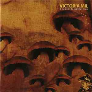 Victoria Mil - Este Cielo De Estrellas Caerá mp3 album