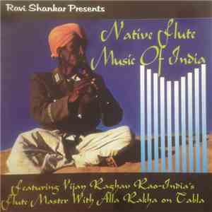 Vijay Raghav Rao / Alla Rakha - Native Flute Music Of India mp3 album