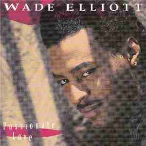 Wade Elliott - Passionate Love mp3 album