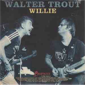 Walter Trout / John Mayall - Willie / World Gone Crazy mp3 album