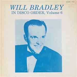Will Bradley - In Disco Order, Volume 6 mp3 album
