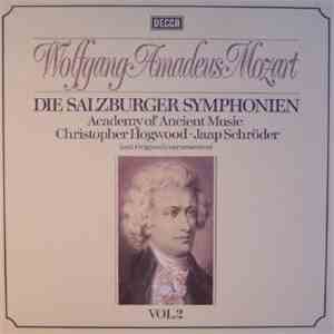 Wolfgang Amadeus Mozart - The Academy Of Ancient Music - Die Salzburger Symphonien / The Symphonies Salzburg Vol. 2, 1773-1775 mp3 album
