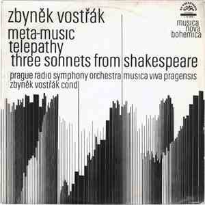 Zbyněk Vostřák - Meta-Music / Telepathy / Three Sonnets From Shakespeare mp3 album